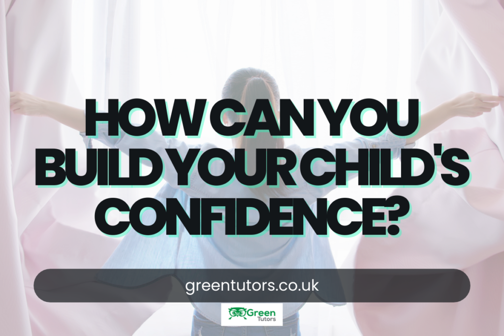 How can you build your child's confidence?